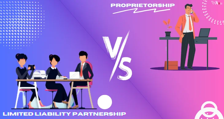 Proprietorship Vs Limited Liability Partnership Vs Company